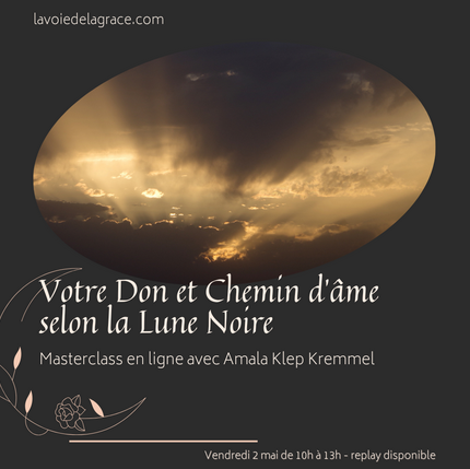 Masterclass : votre Don et Chemin de Vie selon la Lune Noire